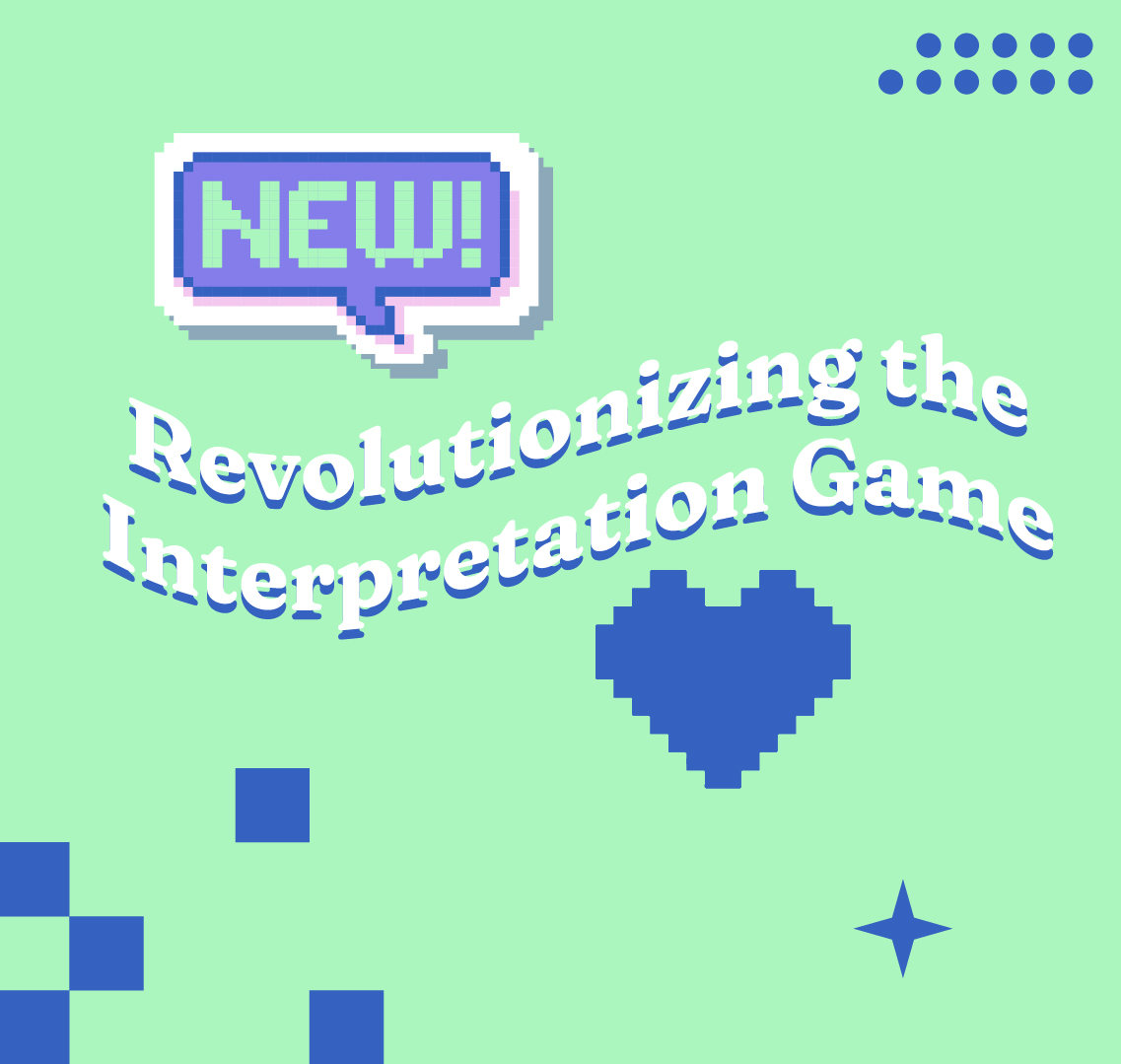 Revolutionizing the Interpretation Game